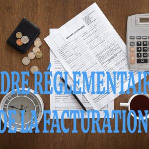 Cadre réglementaire de la facturation